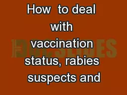 How  to deal with vaccination status, rabies suspects and