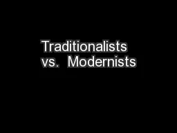 Traditionalists  vs.  Modernists