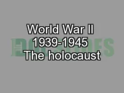World War II 1939-1945 The holocaust