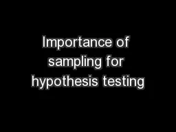 Importance of sampling for hypothesis testing
