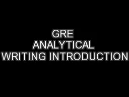 GRE ANALYTICAL WRITING INTRODUCTION