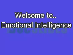 Welcome to.. Emotional Intelligence
