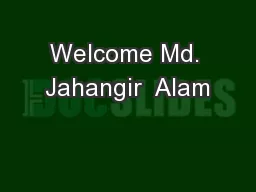 Welcome Md. Jahangir  Alam