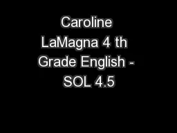 Caroline LaMagna 4 th  Grade English - SOL 4.5