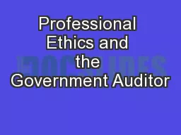 Professional Ethics and the Government Auditor