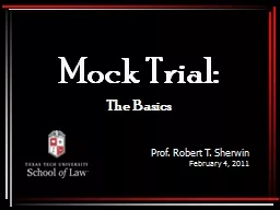Mock Trial: The Basics  Prof. Robert T. Sherwin