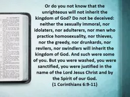 Or do you not know that the unrighteous will not inherit the kingdom of God? Do not be