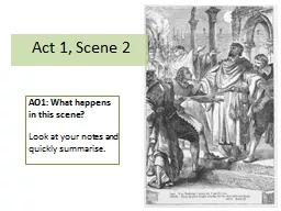 Act 1,  Scene 2 AO1: What happens in this scene?