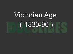 Victorian Age ( 1830-90 )