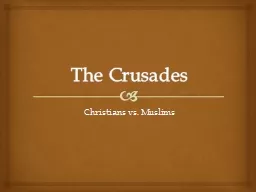 The Crusades Christians vs. Muslims