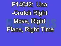 P14042:  Una -Crutch Right Move, Right Place, Right Time
