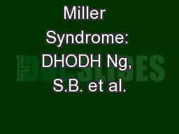 Miller  Syndrome: DHODH Ng, S.B. et al.