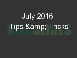 July 2016 Tips & Tricks