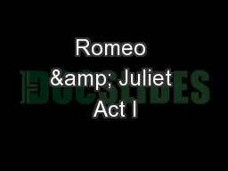 Romeo & Juliet Act I