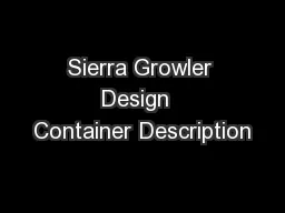 Sierra Growler Design  Container Description