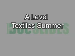 A Level Textiles Summer