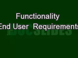 Functionality End User  Requirements