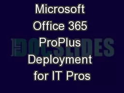 Microsoft Office 365 ProPlus Deployment for IT Pros