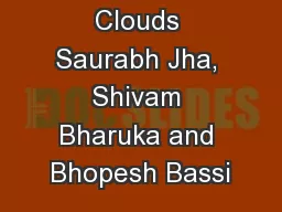 RDMA and Clouds Saurabh Jha, Shivam Bharuka and Bhopesh Bassi