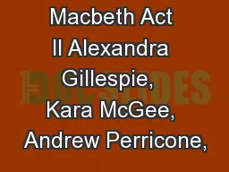 Macbeth Act II Alexandra Gillespie,  Kara McGee, Andrew Perricone,