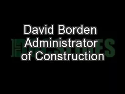David Borden Administrator of Construction