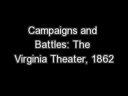 Campaigns and Battles: The Virginia Theater, 1862
