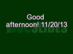 Good afternoon! 11/20/13