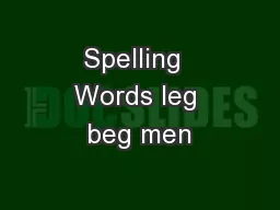 Spelling  Words leg beg men