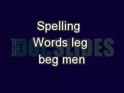 Spelling  Words leg beg men