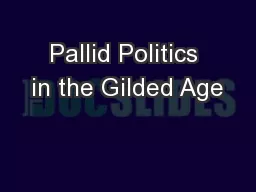 Pallid Politics in the Gilded Age