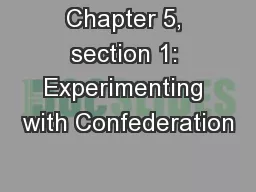 Chapter 5, section 1: Experimenting with Confederation