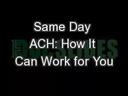 Same Day ACH: How It Can Work for You