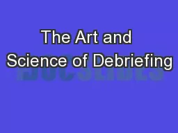 The Art and Science of Debriefing