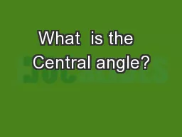 What  is the  Central angle?