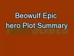 Beowulf Epic hero Plot Summary