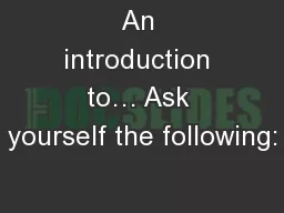 An introduction to… Ask yourself the following: