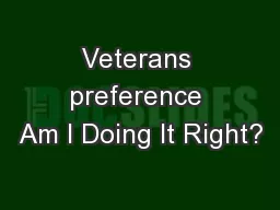 Veterans preference Am I Doing It Right?