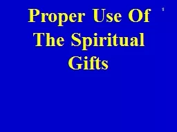 Proper Use Of The Spiritual Gifts