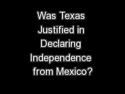 Was Texas Justified in Declaring Independence from Mexico?