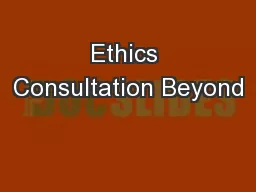 Ethics Consultation Beyond