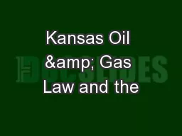 Kansas Oil & Gas Law and the