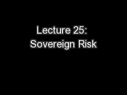 Lecture 25: Sovereign Risk