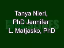 Tanya Nieri, PhD Jennifer L. Matjasko, PhD