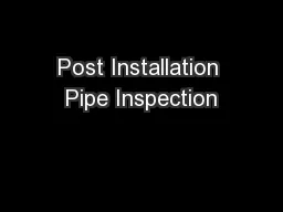 Post Installation Pipe Inspection