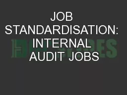 JOB STANDARDISATION: INTERNAL AUDIT JOBS