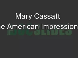 Mary Cassatt The American Impressionist