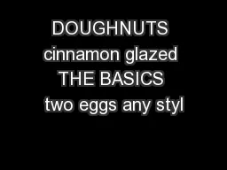 DOUGHNUTS cinnamon glazed THE BASICS two eggs any styl