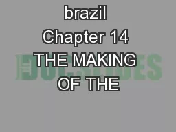 brazil Chapter 14 THE MAKING OF THE