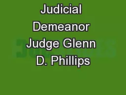 Judicial Demeanor Judge Glenn D. Phillips