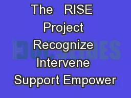 The   RISE  Project Recognize Intervene Support Empower